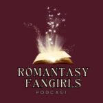 Romantasy Fan Girls Podcast